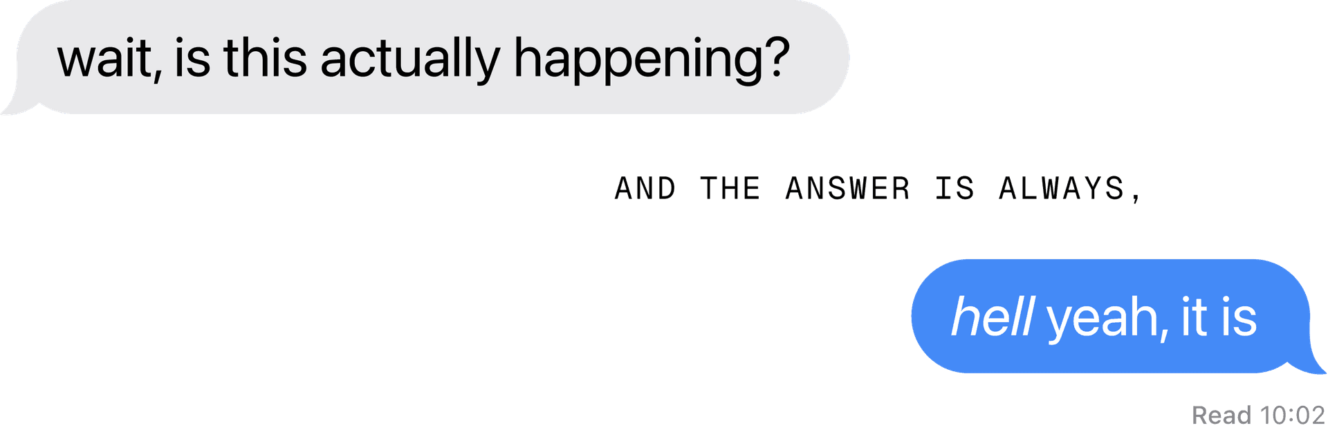 Text conversation reading "wait, is this actually happening?" and "hell yeah, it is."